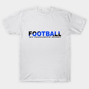 FOOTBALL MY FAVOURITE SPORT T-Shirt